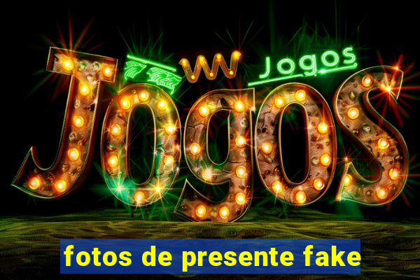 fotos de presente fake